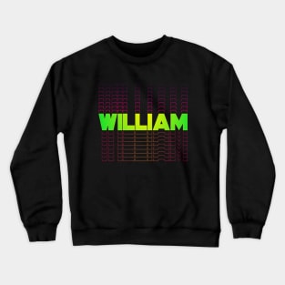 William gift idea for boys men first given name William Crewneck Sweatshirt